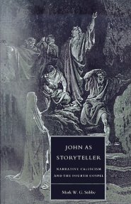 John as Storyteller: Narrative Criticism and the Fourth Gospel