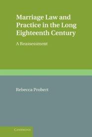 Marriage Law and Practice in the Long Eighteenth Century: A Reassessment