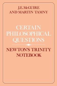 Certain Philosophical Questions: Newton's Trinity Notebook