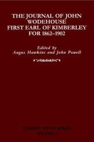 The Journal of John Wodehouse First Earl of Kimberley, 1862-1902