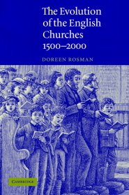 The Evolution of the English Churches, 1500-2000