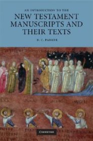 An Introduction to the New Testament Manuscripts and Their Texts