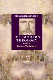 The Cambridge Companion to Postmodern Theology