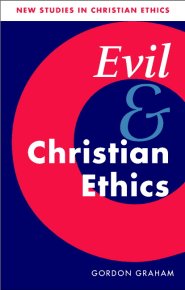 Evil and Christian Ethics