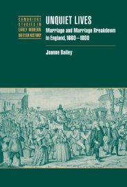 Unquiet Lives: Marriage and Marriage Breakdown in England, 1660 1800