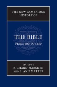 The New Cambridge History of the Bible: Volume 2, from 600 to 1450