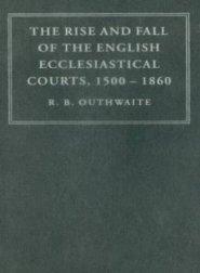 The Rise and Fall of the English Ecclesiastical Courts