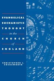 Evangelical Eucharistic Thought In The Church Of England