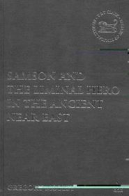 Samson and the Liminal Hero in the Ancient Near East