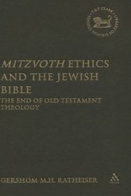 Mitzvoth Ethics and the Jewish Bible