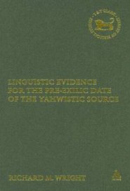 Linguistic Evidence for the Pre-exilic Date of the Yahwistic Source