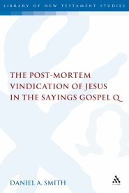 The Post-Mortem Vindication of Jesus in the Sayings Gospel Q