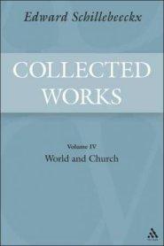 The Collected Works of Edward Schillebeeckx