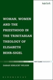 Woman, Women, and the Priesthood in the Trinitarian Theology of Elisabeth Behr-Sigel