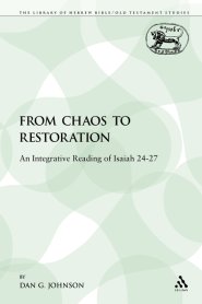 From Chaos to Restoration: An Integrative Reading of Isaiah 24-27