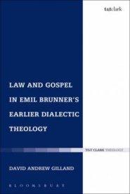 Law and Gospel in Emil Brunner's Earlier Dialectical Theology