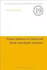 Persian Influence on Daniel and Jewish Apocalyptic Literature