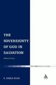 The Sovereignty of God in Salvation: Biblical Essays