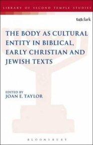 The Body in Biblical, Christian and Jewish Texts