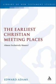 The Earliest Christian Meeting Places