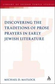 Discovering the Traditions of Prose Prayers in Early Jewish Literature