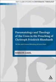 Pneumatology and Theology of the Cross in the Preaching of Christoph Friedrich Blumhardt