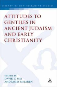 Attitudes to Gentiles in Ancient Judaism and Early Christianity