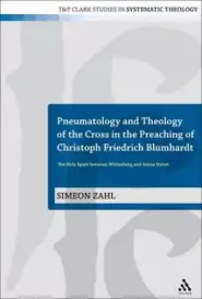 Pneumatology and Theology of the Cross in the Preaching of Christoph Friedrich Blumhardt