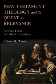 New Testament Theology and Its Quest for Relevance