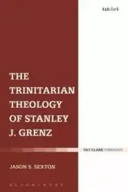 The Trinitarian Theology of Stanley J. Grenz