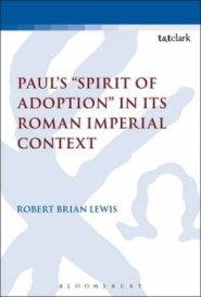 Paul's "Spirit of Adoption" in its Roman Imperial Context