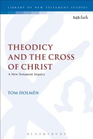 Theodicy and the Cross of Christ: A New Testament Inquiry