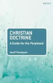 Christian Doctrine: A Guide for the Perplexed