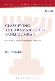 Classifying the Aramaic Texts from Qumran: A Statistical Analysis of Linguistic Features