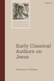 Early Classical Authors On Jesus