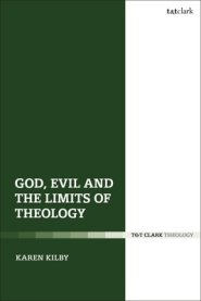 God, Evil and the Limits of Theology