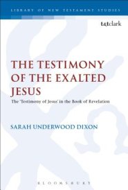 The Testimony of the Exalted Jesus: The 'testimony of Jesus' in the Book of Revelation