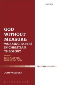 God Without Measure: Working Papers in Christian Theology: Volume 2: Virtue and Intellect