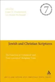 Jewish and Christian Scriptures: The Function of 'canonical' and 'non-Canonical' Religious Texts