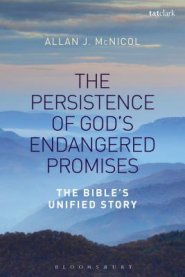 The Persistence of God's Endangered Promises: The Bible's Unified Story