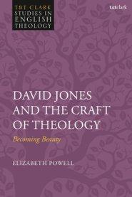 David Jones And The Craft Of Theology