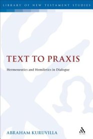 Text to Praxis: Hermeneutics and Homiletics in Dialogue