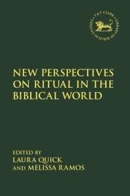 New Perspectives On Ritual In The Biblical World