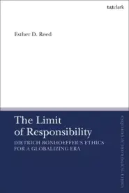 The Limit of Responsibility: Dietrich Bonhoeffer's Ethics for a Globalizing Era