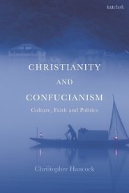 Christianity and Confucianism: Culture, Faith and Politics