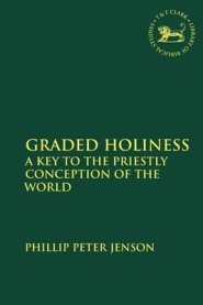 Graded Holiness: A Key to the Priestly Conception of the World