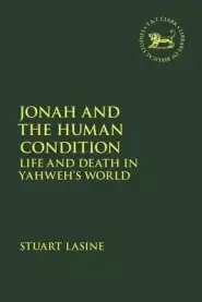 Jonah and the Human Condition: Life and Death in Yahweh's World