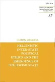 Hellenistic Inter-state Political Ethics And The Emergence Of The Jewish State