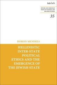 Hellenistic Inter-state Political Ethics and the Emergence of the Jewish State