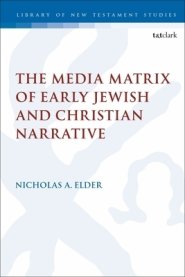 Media Matrix Of Early Jewish And Christian Narrative